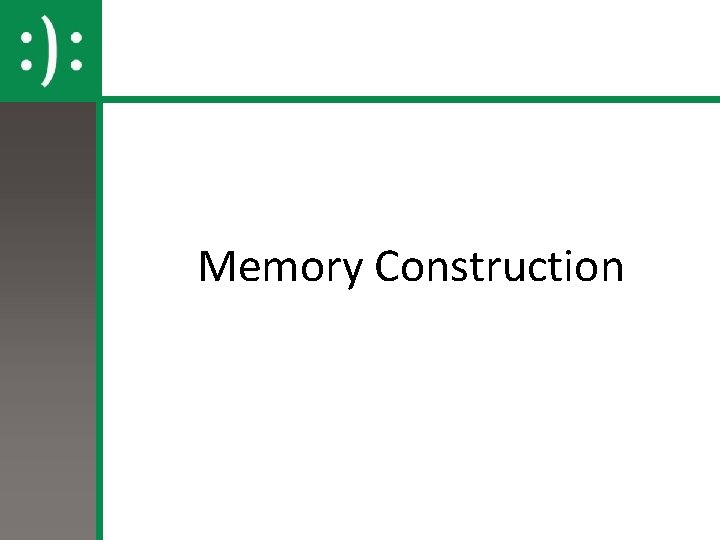 Memory Construction 