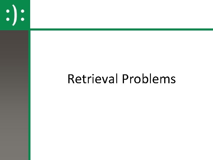 Retrieval Problems 