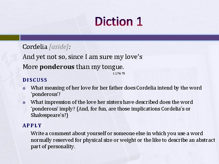 Diction 1 Cordelia [aside]: And yet not so, since I am sure my love’s