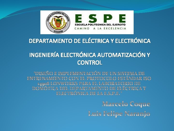 DEPARTAMENTO DE ELÉCTRICA Y ELECTRÓNICA INGENIERÍA ELECTRÓNICA AUTOMATIZACIÓN Y CONTROL 