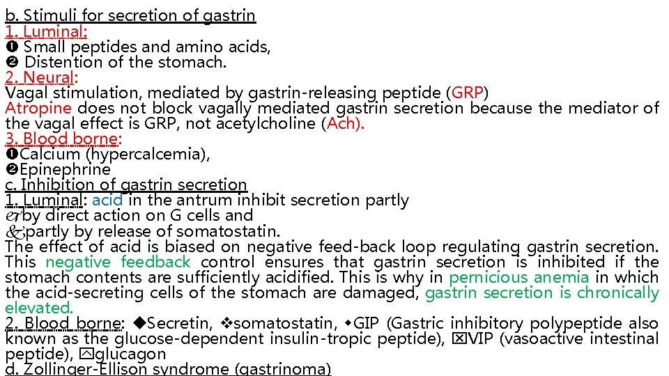 b. Stimuli for secretion of gastrin 1. Luminal: Small peptides and amino acids, Distention