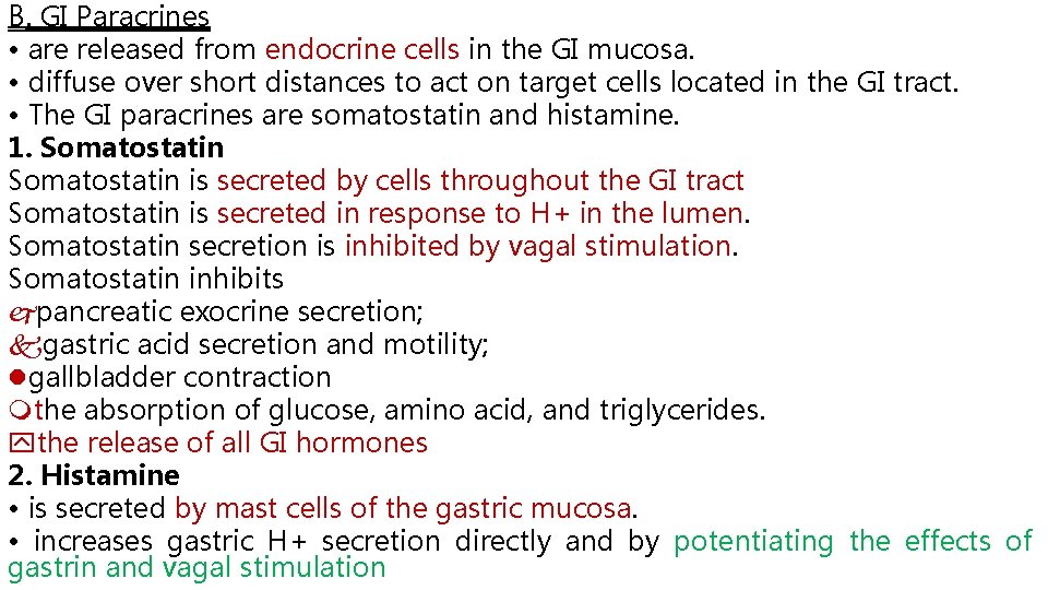 B. GI Paracrines • are released from endocrine cells in the GI mucosa. •