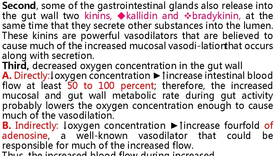 Second, some of the gastrointestinal glands also release into the gut wall two kinins,