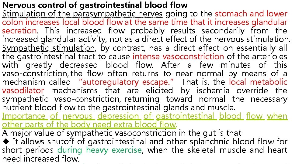 Nervous control of gastrointestinal blood flow Stimulation of the parasympathetic nerves going to the
