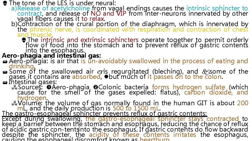  The tone of the LES is under neural: a) Release of acetylcholine from