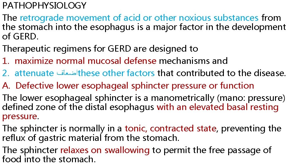 PATHOPHYSIOLOGY The retrograde movement of acid or other noxious substances from the stomach into