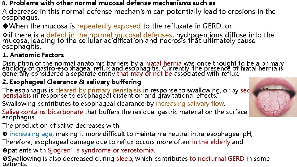 B. Problems with other normal mucosal defense mechanisms such as A decrease in this
