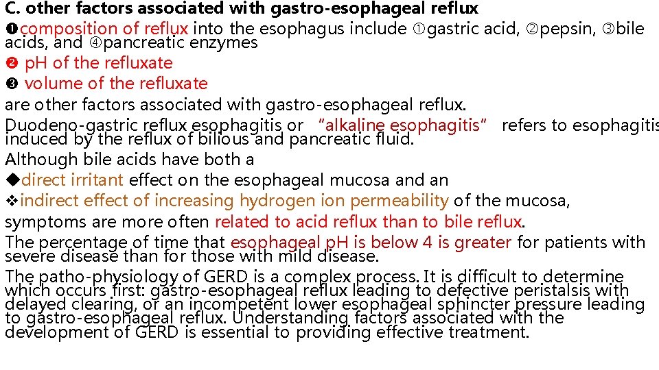 C. other factors associated with gastro-esophageal reflux composition of reflux into the esophagus include