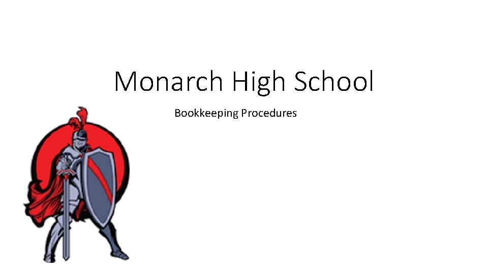 Monarch High School Bookkeeping Procedures 