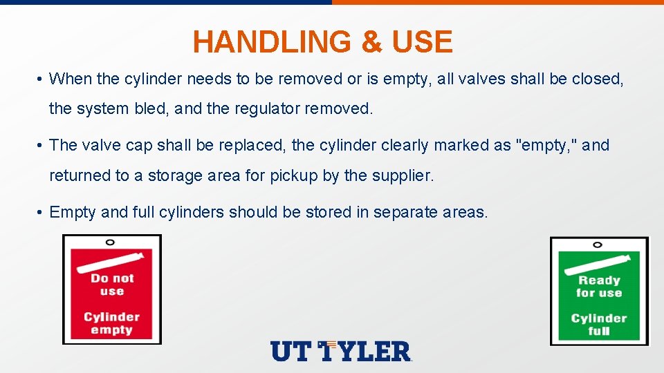 HANDLING & USE • When the cylinder needs to be removed or is empty,