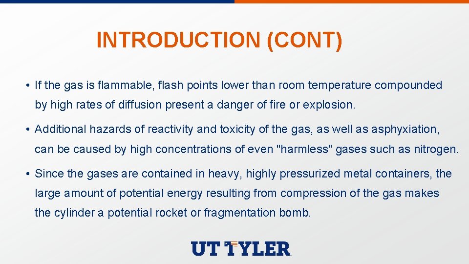 INTRODUCTION (CONT) • If the gas is flammable, flash points lower than room temperature