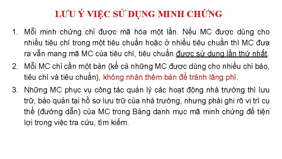 LƯU Ý VIỆC SỬ DỤNG MINH CHỨNG 1. Mỗi minh chứng chỉ được mã