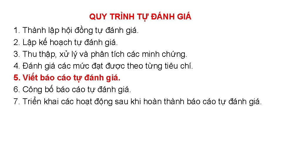 QUY TRÌNH TỰ ĐÁNH GIÁ 1. Thành lập hội đồng tự đánh giá. 2.