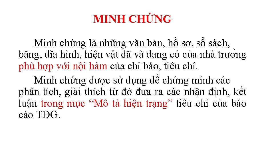 MINH CHỨNG Minh chứng là những văn bản, hồ sơ, sổ sách, băng, đĩa