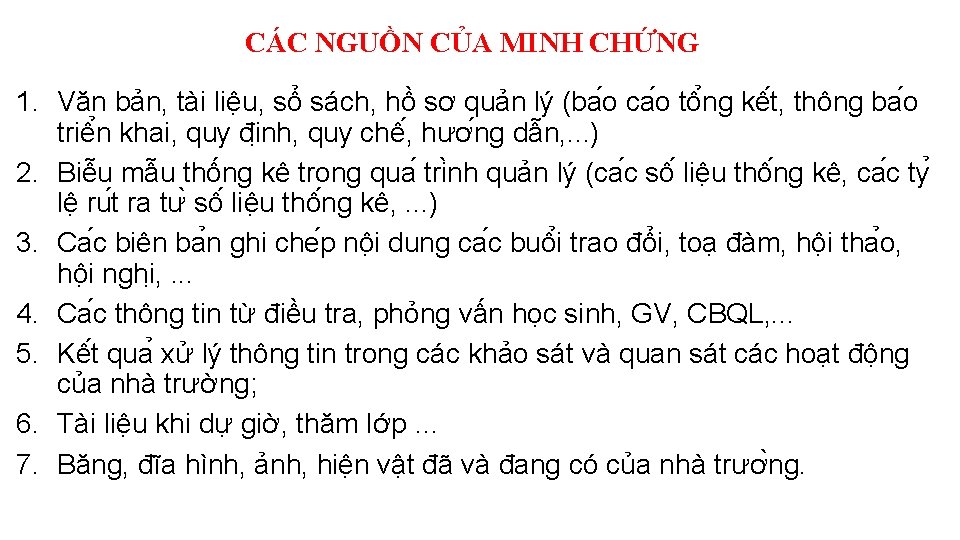 CÁC NGUỒN CỦA MINH CHỨNG 1. Văn bản, tài liệu, sổ sách, hồ sơ