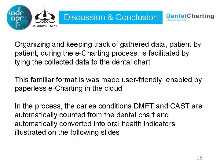 Discussion & Conclusion Organizing and keeping track of gathered data, patient by patient, during