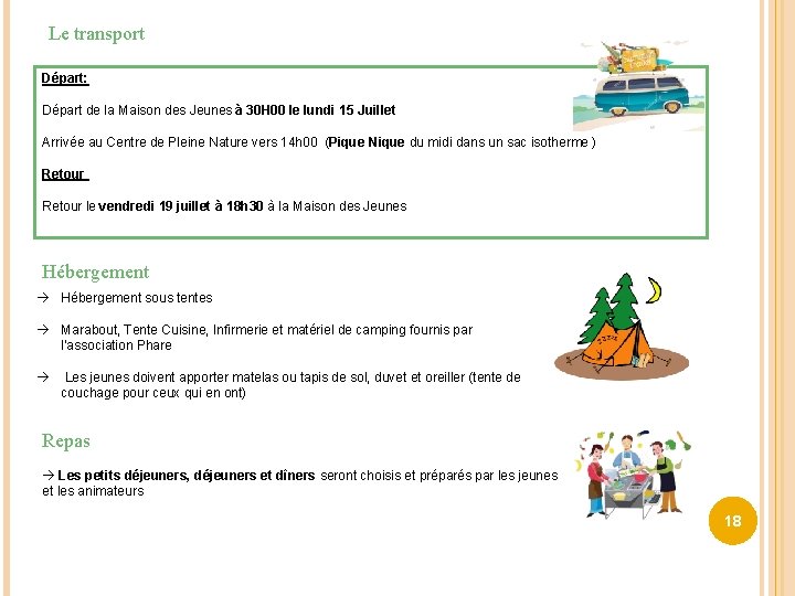 Le transport Départ: Départ de la Maison des Jeunes à 30 H 00 le Le transport Départ: Départ de la Maison des Jeunes à 30 H 00 le