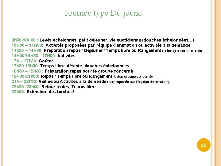 Journée type Du jeune 8 h 30 -10 H 00 : Levés échelonnés, petit Journée type Du jeune 8 h 30 -10 H 00 : Levés échelonnés, petit