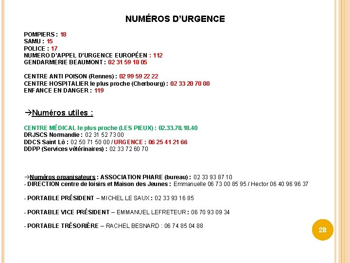 NUMÉROS D’URGENCE POMPIERS : 18 SAMU : 15 POLICE : 17 NUMERO D’APPEL D’URGENCE NUMÉROS D’URGENCE POMPIERS : 18 SAMU : 15 POLICE : 17 NUMERO D’APPEL D’URGENCE