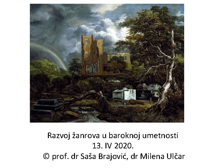 Razvoj žanrova u baroknoj umetnosti 13. IV 2020. © prof. dr Saša Brajović, dr