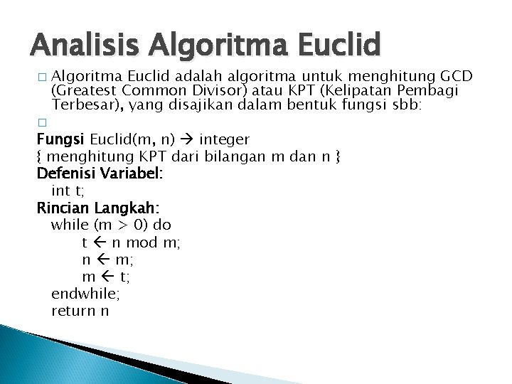 Analisis Algoritma Euclid adalah algoritma untuk menghitung GCD (Greatest Common Divisor) atau KPT (Kelipatan