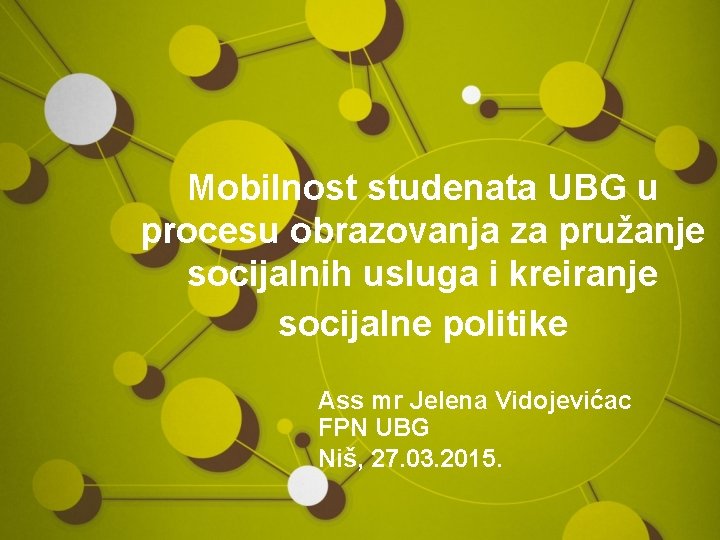 Mobilnost studenata UBG u procesu obrazovanja za pružanje socijalnih usluga i kreiranje socijalne politike