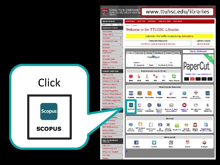 www. ttuhsc. edu/libraries Click 