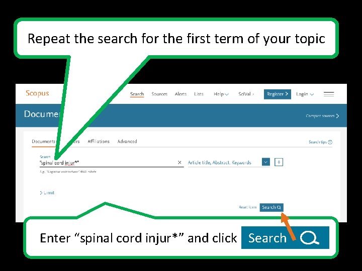 Repeat the search for the first term of your topic Enter “spinal cord injur*”