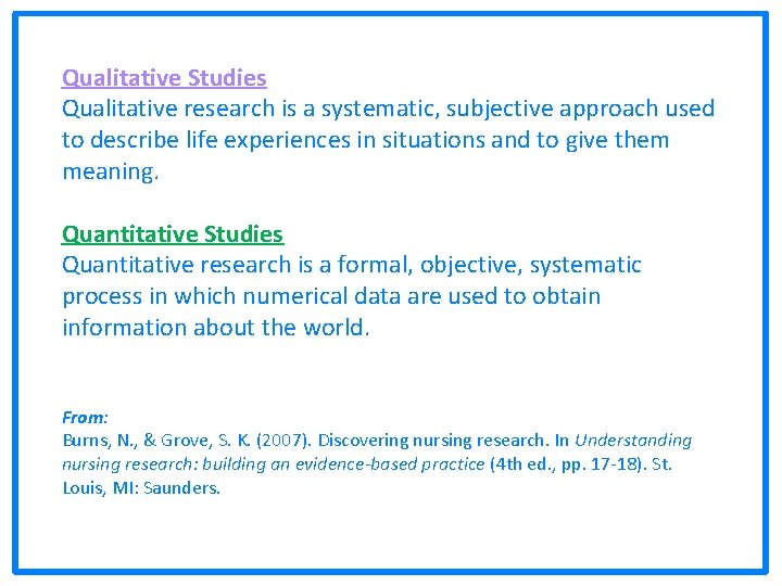 Qualitative Studies Qualitative research is a systematic, subjective approach used to describe life experiences