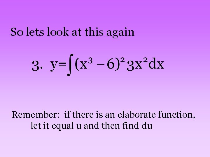 So lets look at this again Remember: if there is an elaborate function, let
