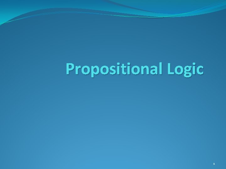Propositional Logic 1 
