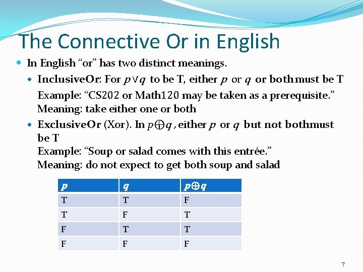 The Connective Or in English In English “or” has two distinct meanings. Inclusive. Or: