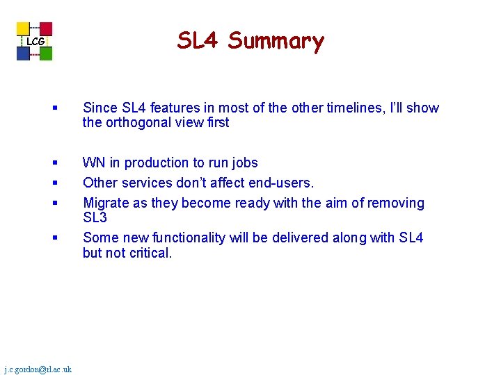 SL 4 Summary LCG § Since SL 4 features in most of the other SL 4 Summary LCG § Since SL 4 features in most of the other