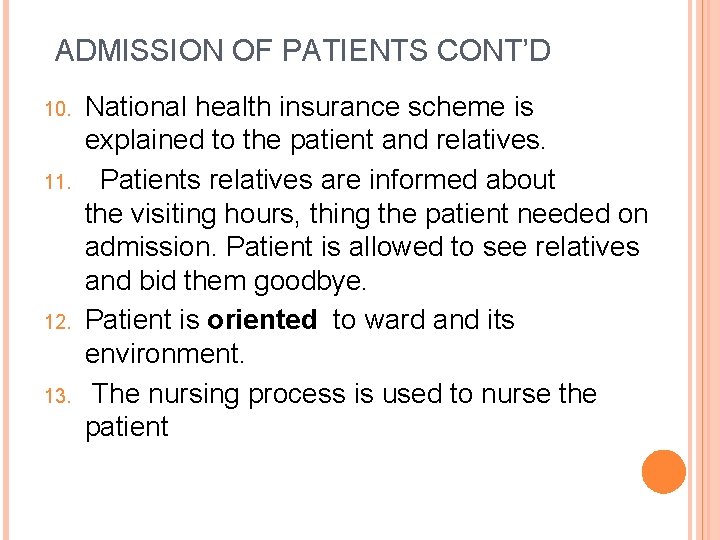 ADMISSION OF PATIENTS CONT’D 10. 11. 12. 13. National health insurance scheme is explained