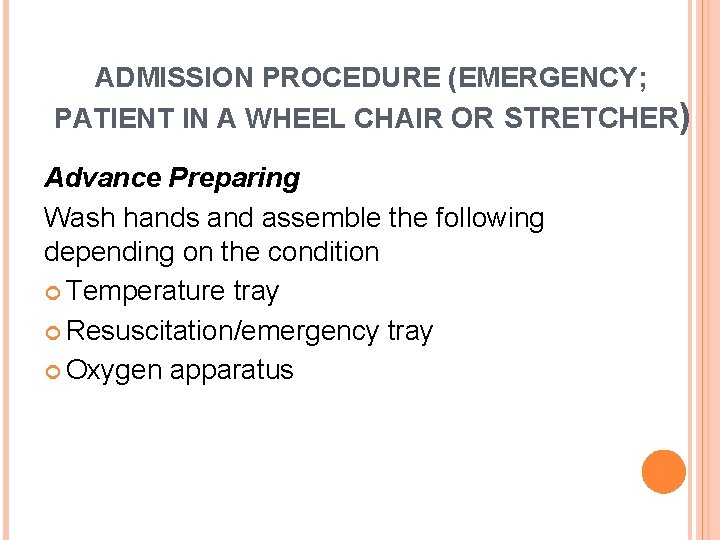 ADMISSION PROCEDURE (EMERGENCY; PATIENT IN A WHEEL CHAIR OR STRETCHER) Advance Preparing Wash hands