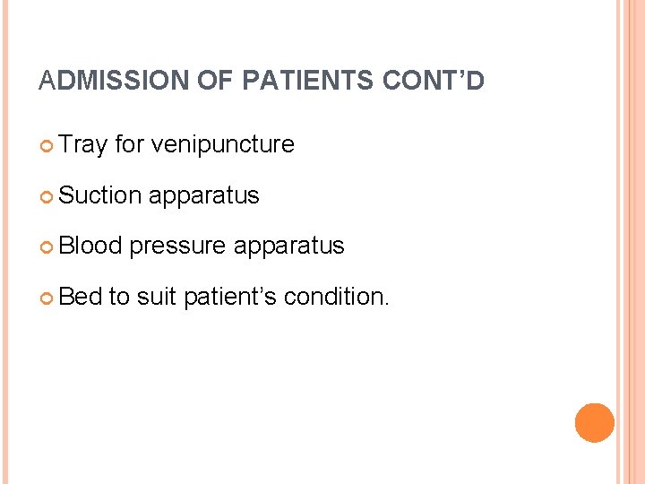 ADMISSION OF PATIENTS CONT’D Tray for venipuncture Suction Blood Bed apparatus pressure apparatus to