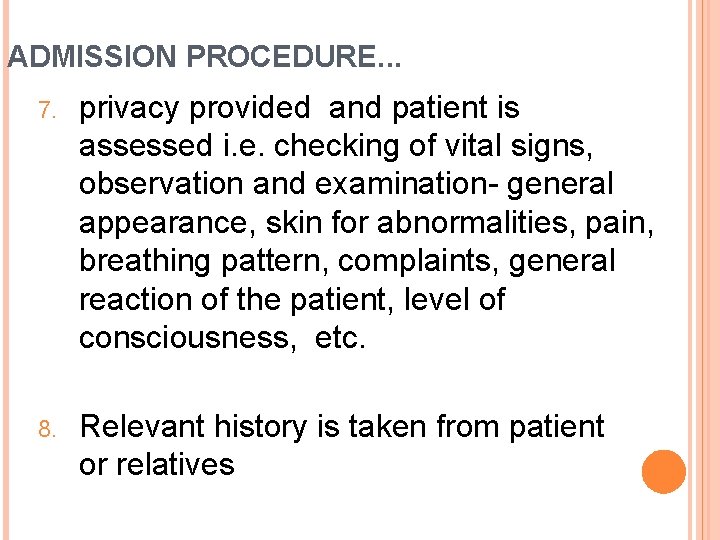 ADMISSION PROCEDURE. . . 7. privacy provided and patient is assessed i. e. checking