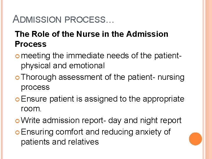 ADMISSION PROCESS. . . The Role of the Nurse in the Admission Process meeting