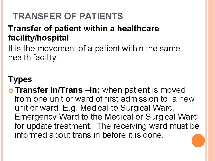 TRANSFER OF PATIENTS Transfer of patient within a healthcare facility/hospital It is the movement