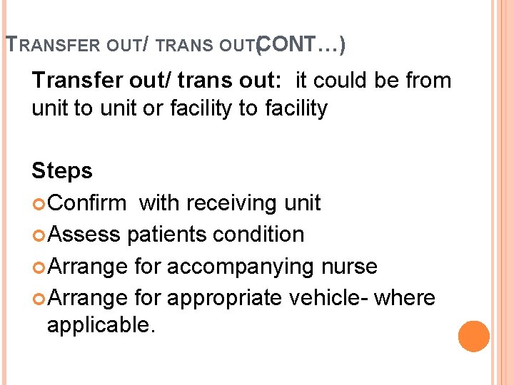 TRANSFER OUT/ TRANS OUT(CONT…) Transfer out/ trans out: it could be from unit to