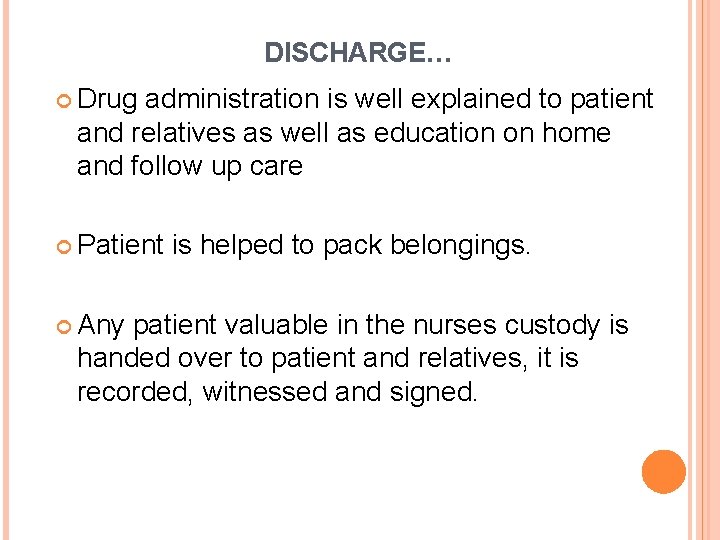 DISCHARGE… Drug administration is well explained to patient and relatives as well as education