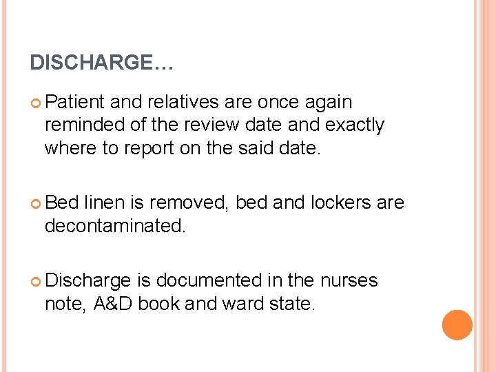 DISCHARGE… Patient and relatives are once again reminded of the review date and exactly