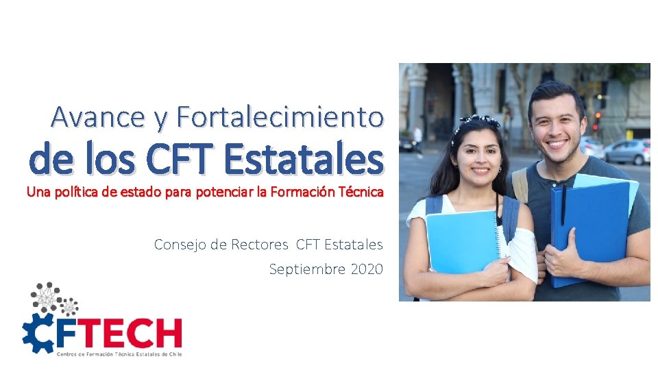 Avance y Fortalecimiento de los CFT Estatales Una política de estado para potenciar la