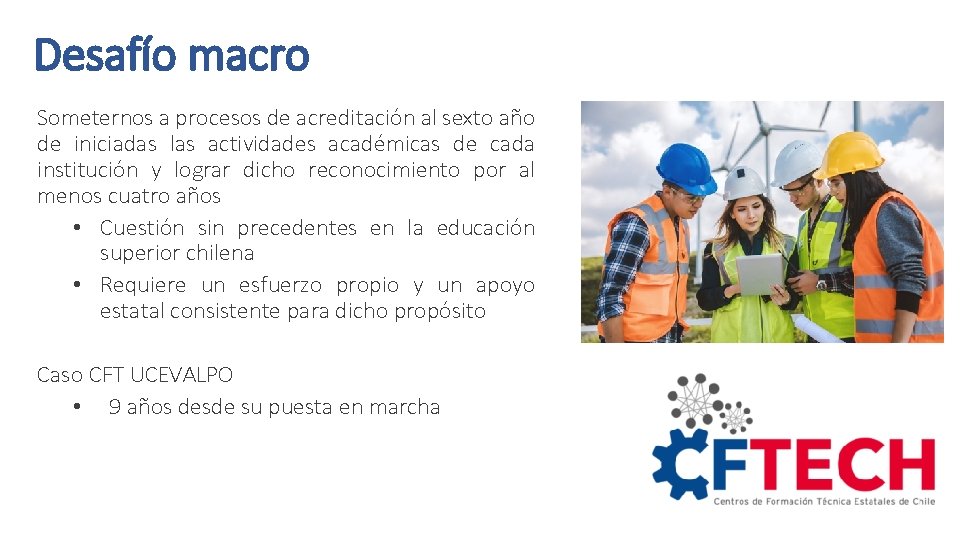 Desafío macro Someternos a procesos de acreditación al sexto año de iniciadas las actividades