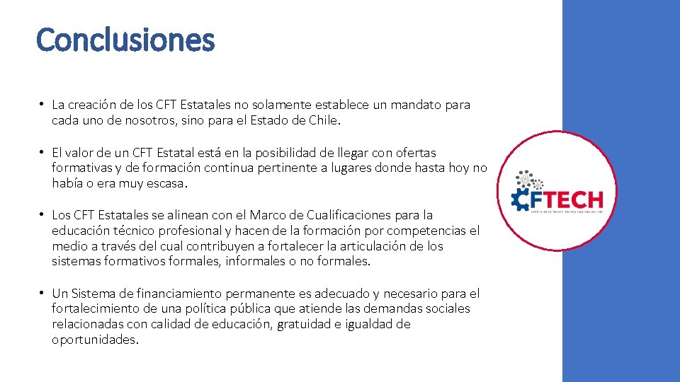 Conclusiones • La creación de los CFT Estatales no solamente establece un mandato para