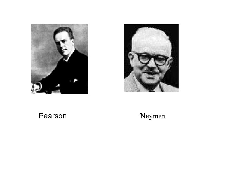 Pearson Neyman Pearson Neyman