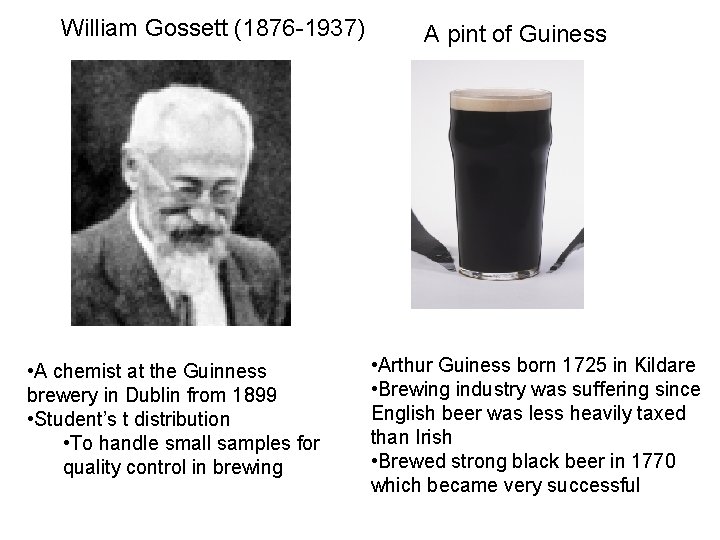 William Gossett (1876 -1937) • A chemist at the Guinness brewery in Dublin from William Gossett (1876 -1937) • A chemist at the Guinness brewery in Dublin from