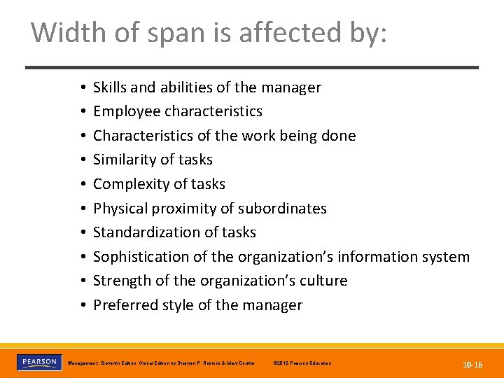 Width of span is affected by: • • • Skills and abilities of the