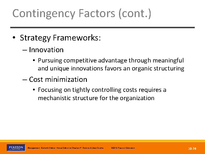 Contingency Factors (cont. ) • Strategy Frameworks: – Innovation • Pursuing competitive advantage through