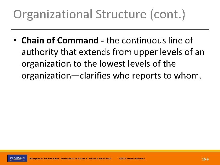 Organizational Structure (cont. ) • Chain of Command - the continuous line of authority